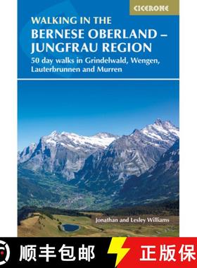 【3-4周达】Walking in the Bernese Oberland - Grindelwald, Wengen, Lauterbrunnen, and Murren: 50 Day W... [9781786311146]
