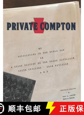 预订 Private Compton: My Experiences in the World War Or A Brief History of the Third Battalion 111th... [9780578503134]