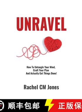 预订 Unravel: How To Untangle Your Mind, Craft Your Plan and Actually Get Things Done! [9781916503809]