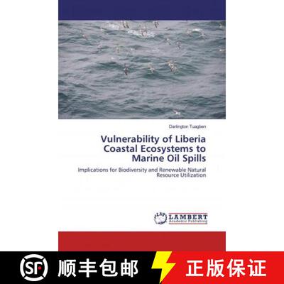 预订 Vulnerability of Liberia Coastal Ecosystems to Marine Oil Spills [9786200241443]