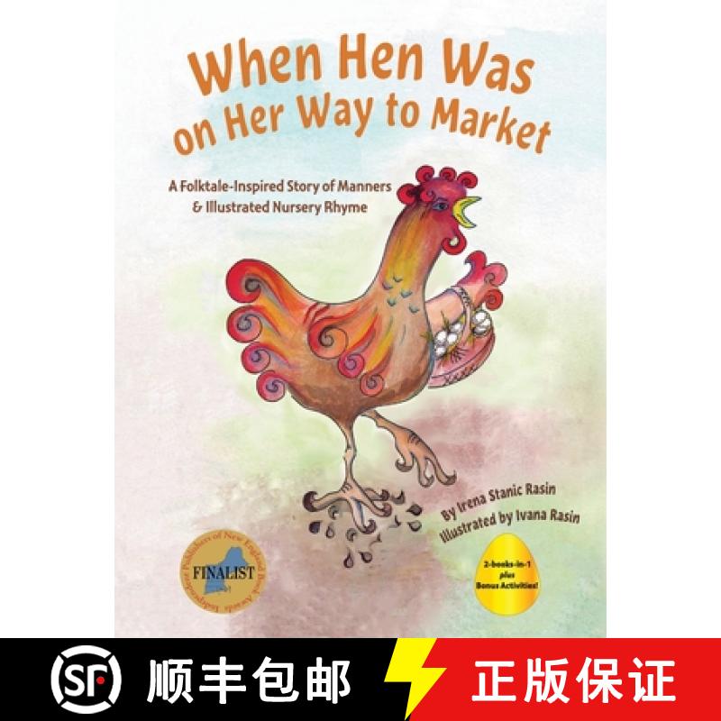 【2-3周达】When Hen Was on Her Way to Market: A Folktale-Inspired Story of Manners and Nursery Rhyme [9780997133356]