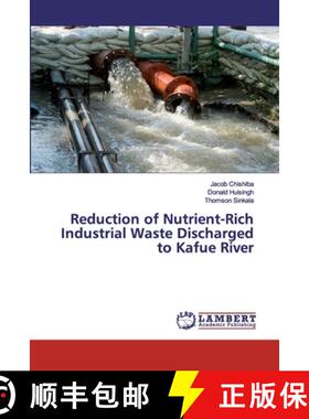 预订 Reduction of Nutrient-Rich Industrial Waste Discharged to Kafue River [9786139821778]