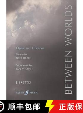 【3-4周达】Between Worlds: Opera in 11 Scenes, Libretto [9780571539109]