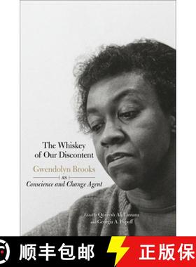 【3-4周达】The Whiskey of our Discontent : Gwendolyn Brooks as Conscience and Change Agent [9781608467631]