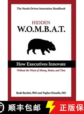 预订 Hidden WOMBAT: How Executives Innovate Without the Waste of Money, Brains, and Time [9798989247615]