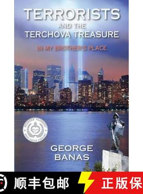 预订 Terrorists and the Terchova Treasure: In My Brother's Place [9780615910161]