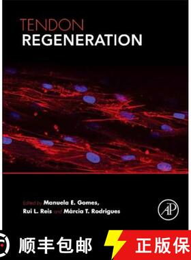 【3-4周达】Tendon Regeneration: Understanding Tissue Physiology and Development to Engineer Functiona... [9780128015902]