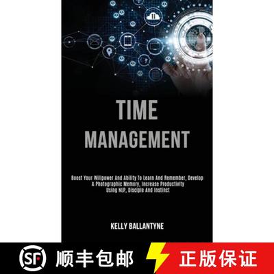 【3-4周达】Time Management: Boost Your Willpower and Ability to Learn and Remember, Develop a Photogr... [9781989920008]