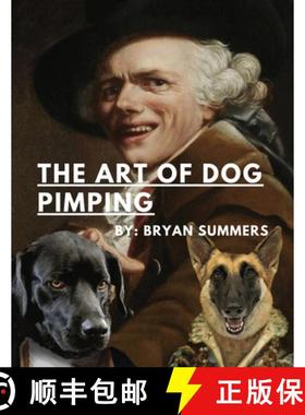 【3-4周达】The Art Of Dog Pimping-A Guide To Breeding Your Dog [9798869334695]