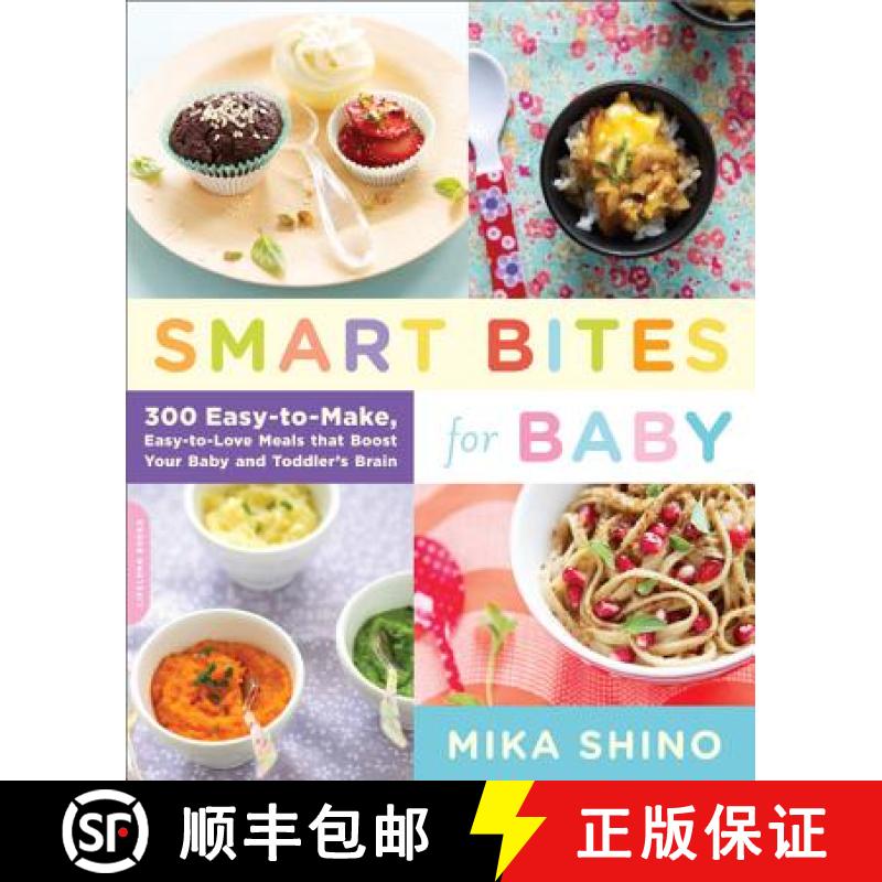 【3-4周达】Smart Bites for Baby: 300 Easy-To-Make, Easy-To-Love Meals That Boost Your Baby and Toddle... [9780738215556]