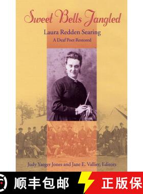 【3-4周达】Sweet Bells Jangled: Laura Redden Searing, a Deaf Poet Restored Volume 4 [9781563681387]