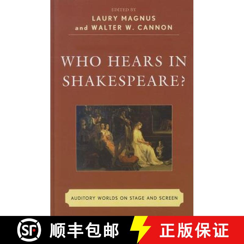 【3-4周达】Who Hears in Shakespeare? : Shakespeare's Auditory World, Stage and Screen [9781611474749]