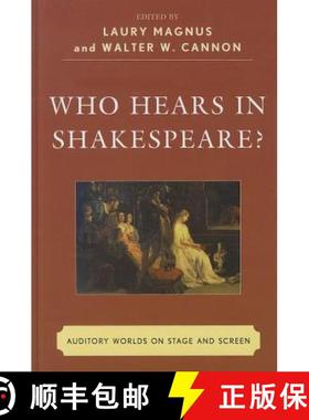 预订 Who Hears in Shakespeare? : Shakespeare's Auditory World, Stage and Screen [9781611474749]