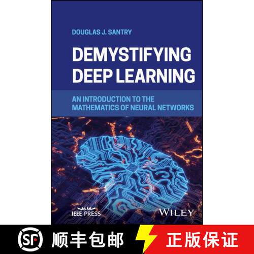 【3-4周达】精装 Demystifying Deep Learning: An Introduction to the Algorithms, Methods and Mathematic... [9781394205608]