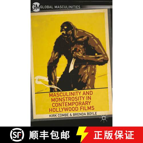 【3-4周达】Masculinity and Monstrosity in Contemporary Hollywood Films (1st ed. 2013) [9781349472048]