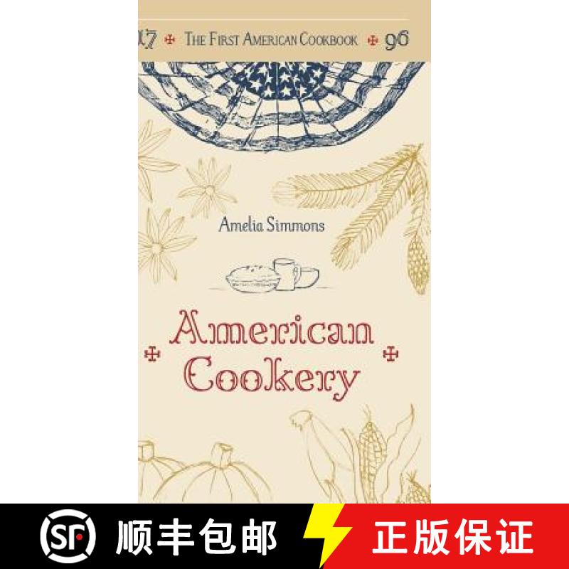 【2-3周达】The First American Cookbook: A Facsimile of American Cookery, 1796 [9781626541962]