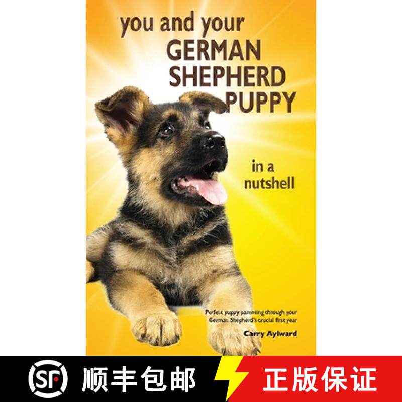 【3-4周达】You and Your German Shepherd Puppy in a Nutshell: The essential owners' guide to perfect p... [9781916189720]