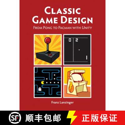 【3-4周达】Classic Game Design [Op]: From Pong to Pacman with Unity [With DVD] [9781937585976]