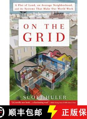 【3-4周达】On the Grid: A Plot of Land, an Average Neighborhood, and the Systems That Make Our World ... [9781609611385]