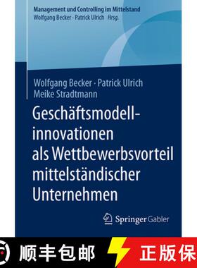 【3-4周达】Geschäftsmodellinnovationen ALS Wettbewerbsvorteil Mittelständischer Unternehmen [9783658130404]