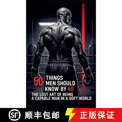 【3-4周达】50 Things Men Should Know By 40: The Lost Art Of Being A Capable Man In A Soft World [9798231082360]