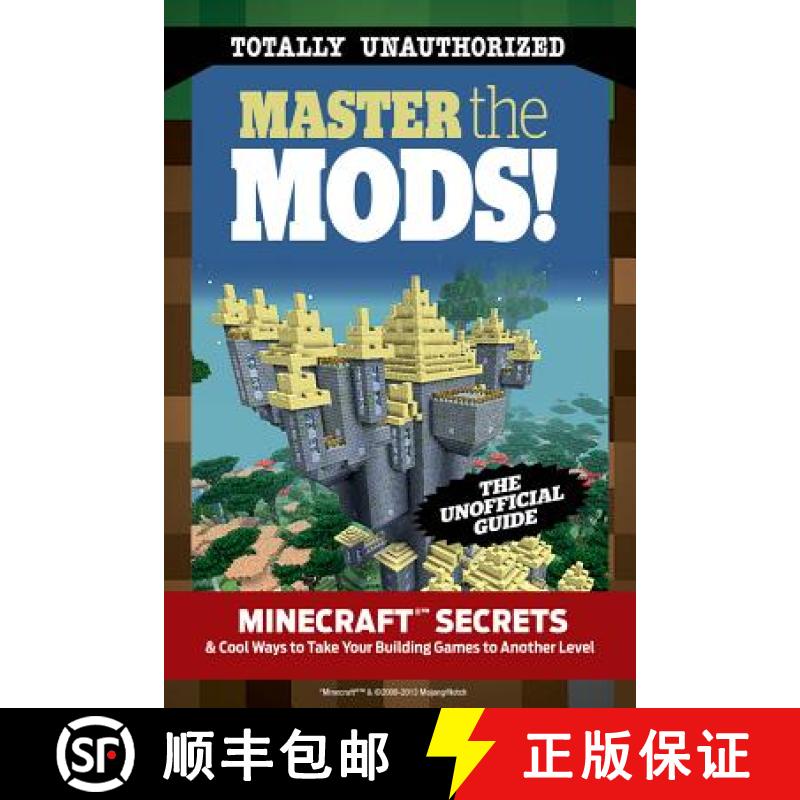 预订 Master the Mods!: Minecraft(r)(Tm) Secrets & Cool Ways to Take Your Building Games to Another Level [9781629371849]