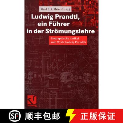 【3-4周达】Ludwig Prandtl, ein Führer in der Strömungslehre : Biographische Artikel zum Werk Ludwig... [9783322904997]