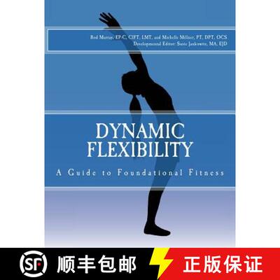 【3-4周达】Dynamic Flexibility A Guide to Foundational Fitness [9780692571378]
