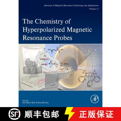 【3-4周达】The Chemistry of Hyperpolarized Magnetic Resonance Probes: Volume 12 [9780323918428]