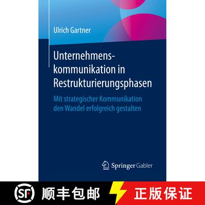 【3-4周达】Unternehmenskommunikation in Restrukturierungsphasen : Mit strategischer Kommunikation den... [9783658288181]
