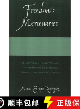 【3-4周达】Freedom's Mercenaries: British Volunteers in the Wars of Independence of Latin America Vol... [9780761834380]