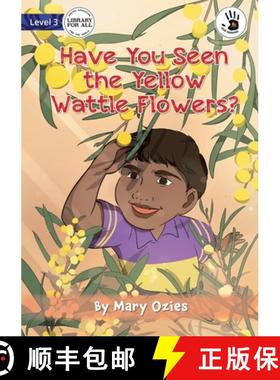 预订 Have You Seen the Yellow Wattle Flowers? - Our Yarning [9781923110403]
