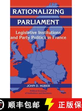 【3-4周达】Rationalizing Parliament: Legislative Institutions and Party Politics in France - Rational... [9780521562911]