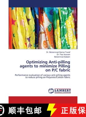 预订 Optimizing Anti-pilling agents to minimize Pilling on P/C fabric [9786207483969]