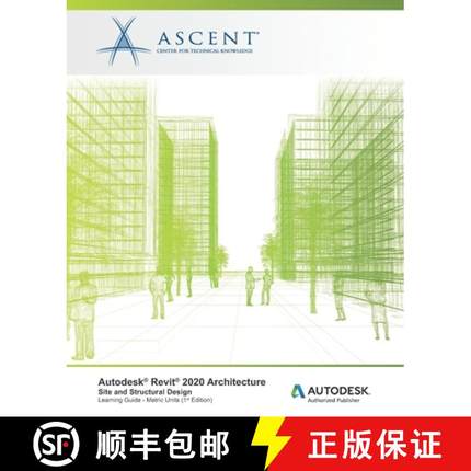 【3-4周达】Autodesk Revit 2020 Architecture: Site and Structural Design (Metric Units): Autodesk Auth... [9781951139353]
