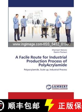 预订 A Facile Route for Industrial Production Process of PolyAcrylamide [9783659390227]