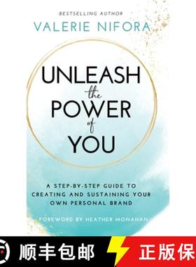 【3-4周达】Unleash the Power of You: A Step-by-Step Guide to Creating and Sustaining Your Own Persona... [9781636801261]