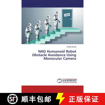 预订 NAO Humanoid Robot Obstacle Avoidance Using Monocular Camera [9786200783950]