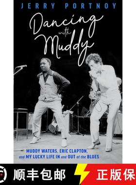 【3-4周达】Dancing with Muddy: Muddy Waters, Eric Clapton, and My Lucky Life in and Out of the Blues [9780897334587]