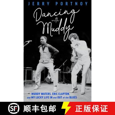 【3-4周达】Dancing with Muddy: Muddy Waters, Eric Clapton, and My Lucky Life in and Out of the Blues [9780897334587]