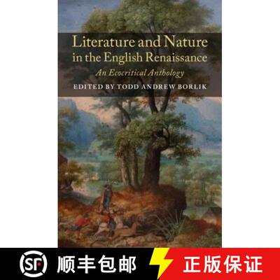 【3-4周达】Literature and Nature in the English Renaissance: An Ecocritical Anthology [9781316510155]