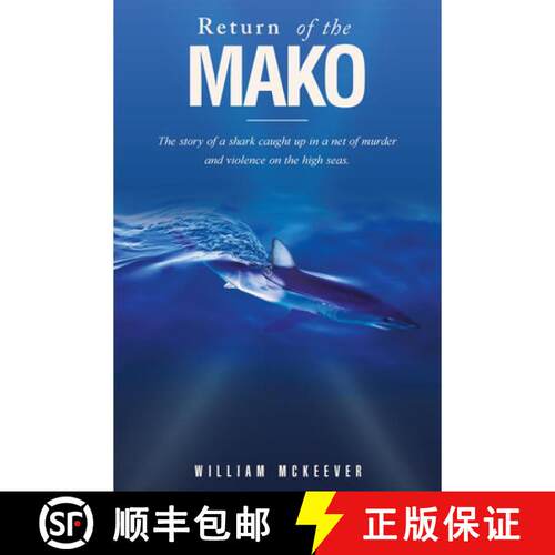 【3-4周达】Return of the Mako: The story of a shark caught up in a net of murder and violence on the ... [9781665798525]