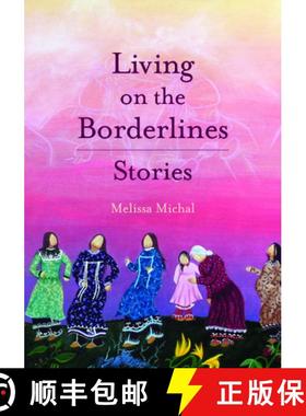 【3-4周达】Living on the Borderlines : Stories [9781936932467]