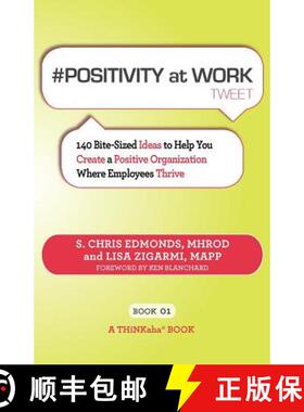 【3-4周达】# POSITIVITY at WORK tweet Book01: 140 Bite-Sized Ideas to Help You Create a Positive Orga... [9781616990787]