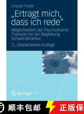 【3-4周达】ertragt Mich, Dass Ich Rede: Moeglichkeiten Der Psychodrama-Therapie Bei Der Begleitung Sc... [9783531186443]