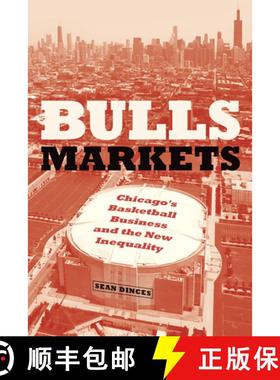 【3-4周达】Bulls Markets: Chicago's Basketball Business and the New Inequality [9780226583211]