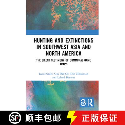 【3-4周达】精装 Hunting and Extinctions in Southwest Asia and North America: The Silent Testimony of ... [9781032774510]