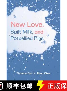 预订 New Love, Spilt Milk, and Potbellied Pigs [9781633372344]