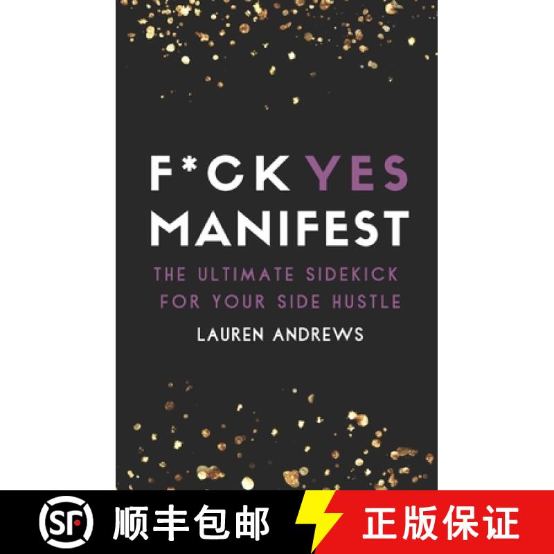 【3-4周达】F*ck Yes Manifest: The Ultimate Sidekick For Your Side Hustle [9781736026403]