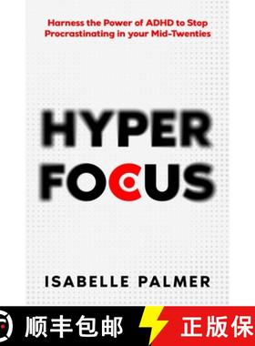 预订 Hyper Focus: Harness the Power of ADHD to Stop Procrastinating in your Mid-Twenties [9781456642174]